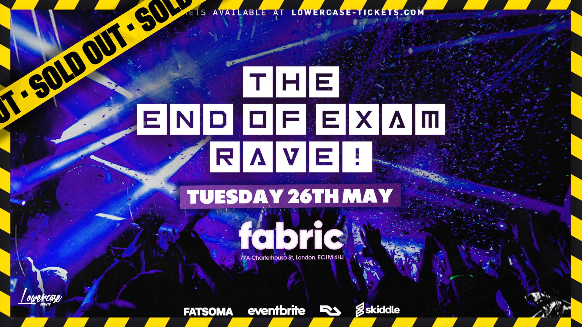 ⚠️SOLD OUT⚠️THE END OF EXAMS RAVE @ FABRIC!