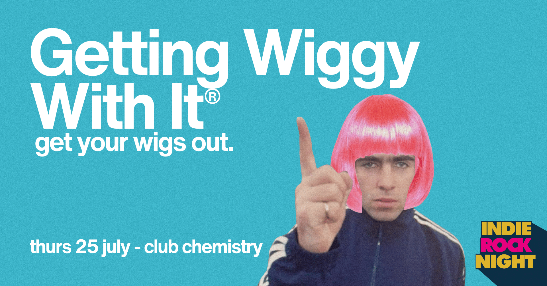 Indie Rock Night ∙ GETTING WIGGY WITH IT *4 £5 TICKETS LEFT*
