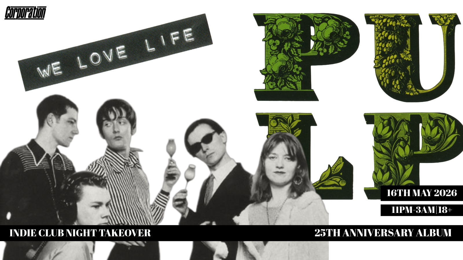 PULP “WE LOVE LIFE” TAKEOVER | DIRTY DEEDS
