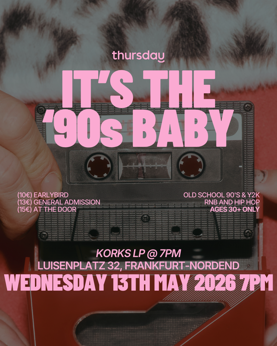 Wednesday | It’s the ‘90s Baby (30+) @ Korks LP | Frankfurt