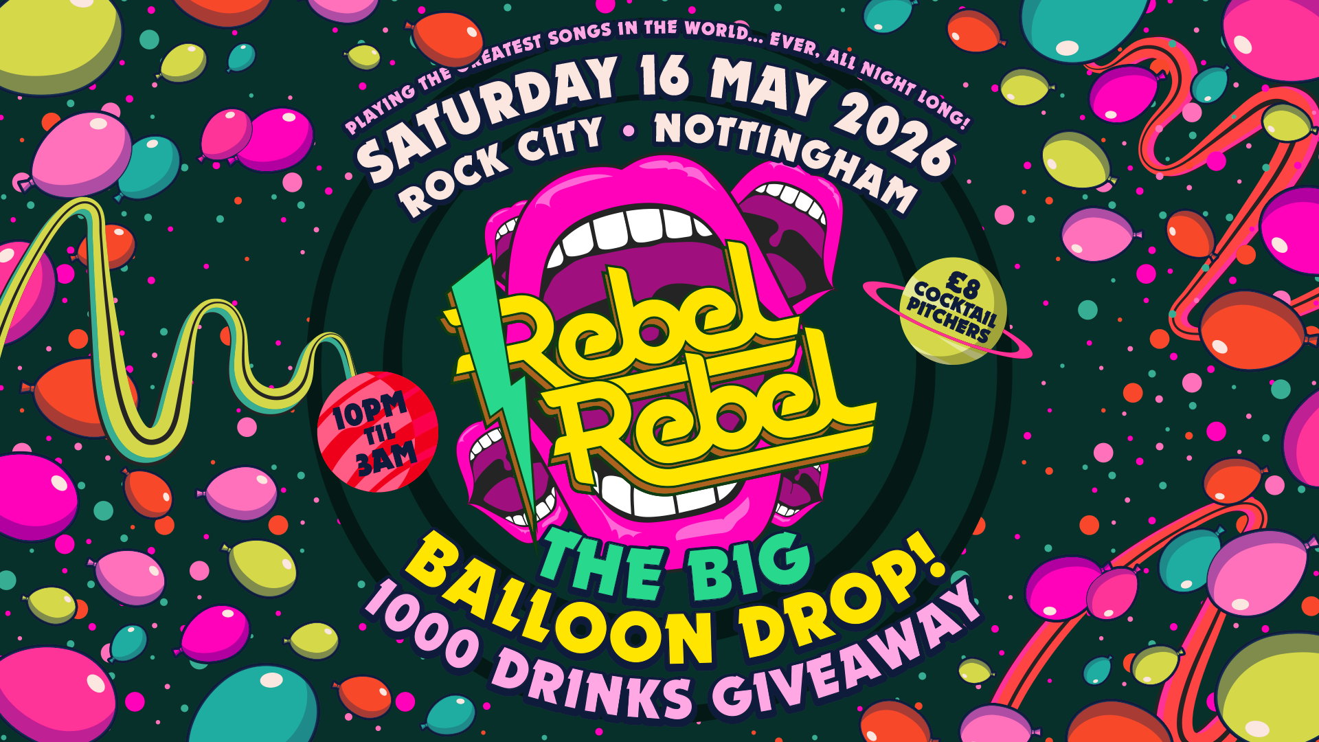 Rebel Rebel – THE BIG BALLOON DROP! (1000 DRINKS GIVEAWAY) – Nottingham’s Greatest Saturday Night – 16/05/26