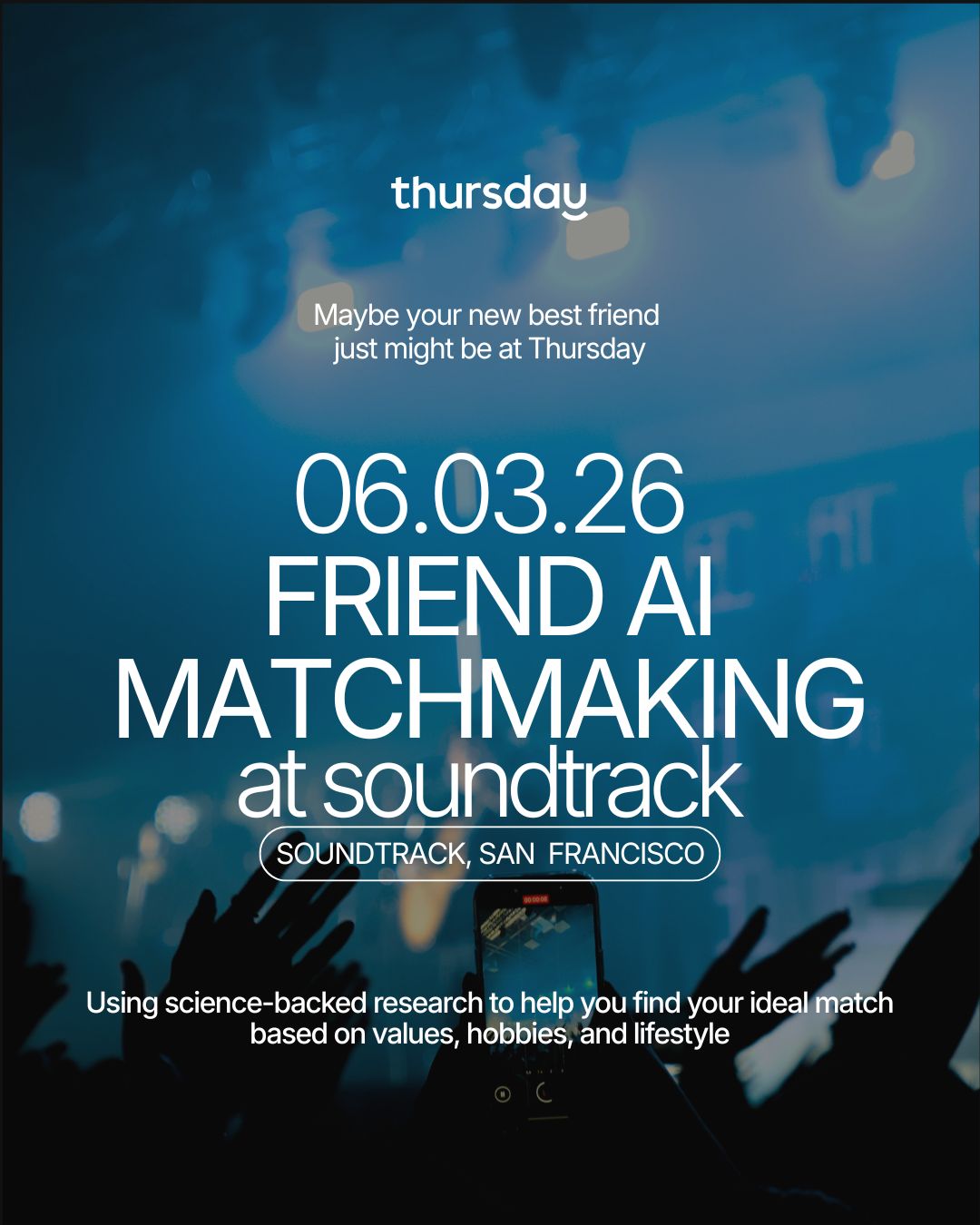 Thursday | Soundtrack (Friend AI Matchmaking) | San Francisco | Tickets at thursday.com