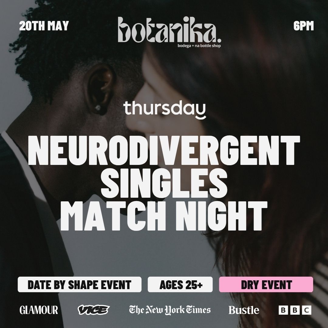 WEDNESDAY | NEURODIVERGENT SINGLES NIGHT (25+) | BOTANIKA | Book at thursday.com