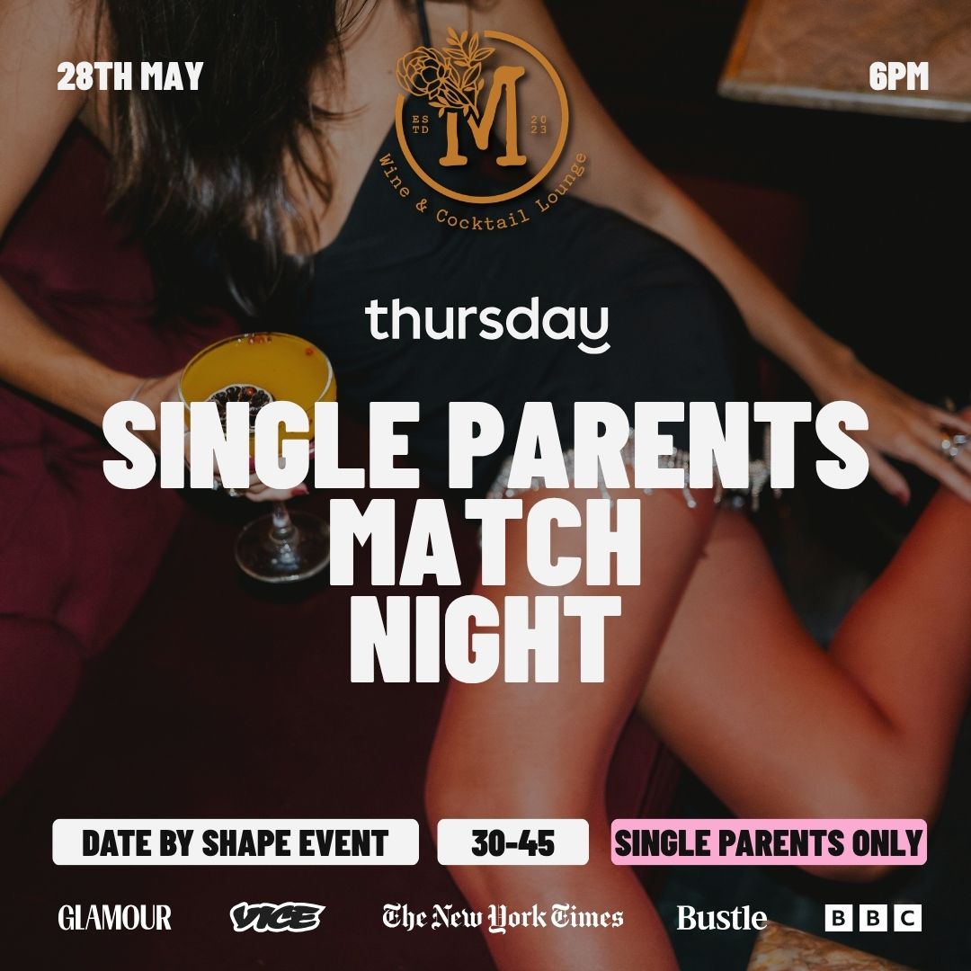 THURSDAY | SINGLE PARENTS MATCH NIGHT (30-45) | MELANCHOLY | Book at thursday.com