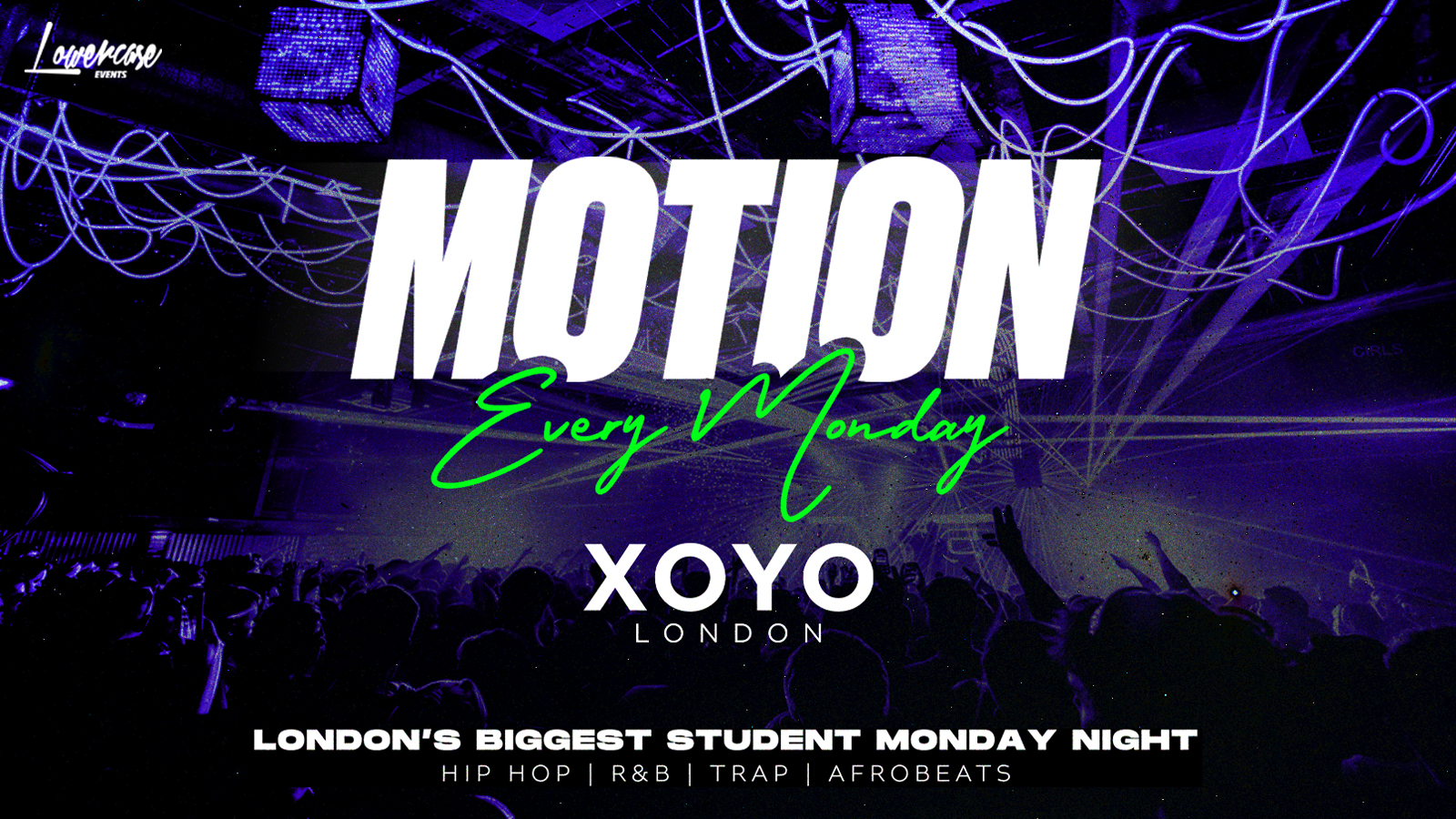MOTION Every Monday @ XOYO - 19th October