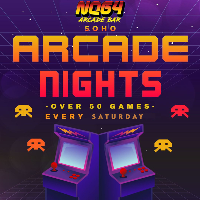 ARCADE NIGHTS @ NQ64 SOHO