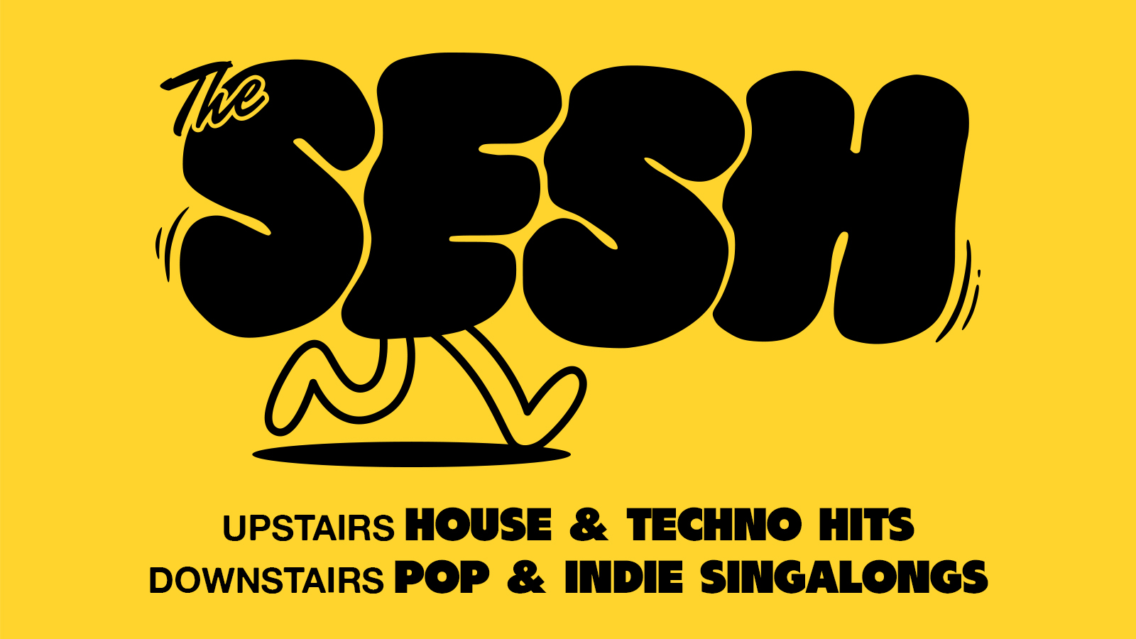 The Sesh (Downstairs Only, Euphoria Upstairs)