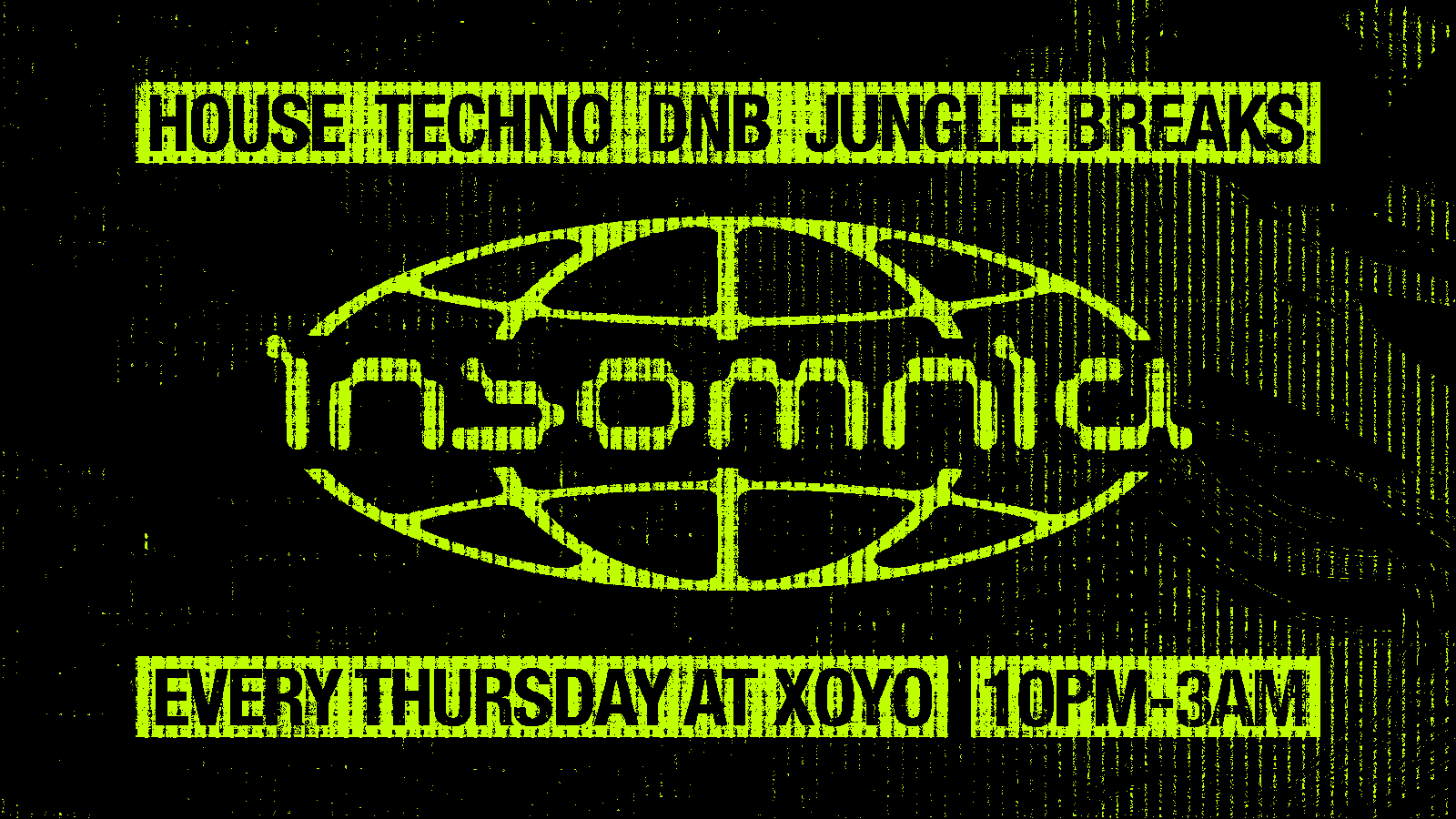 Insomnia London @ XOYO! House - Techno - DNB