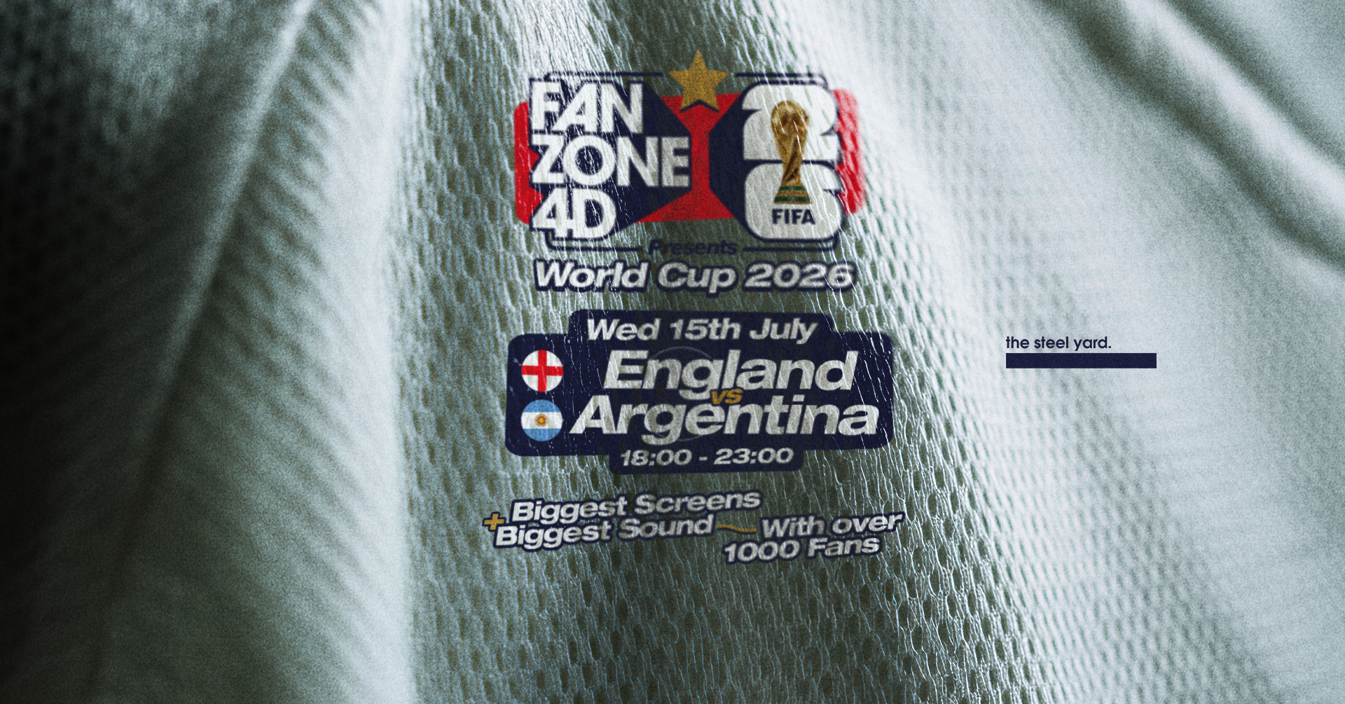 FANZONE 4D x The Steel Yard: SEMI FINAL England vs Argentina