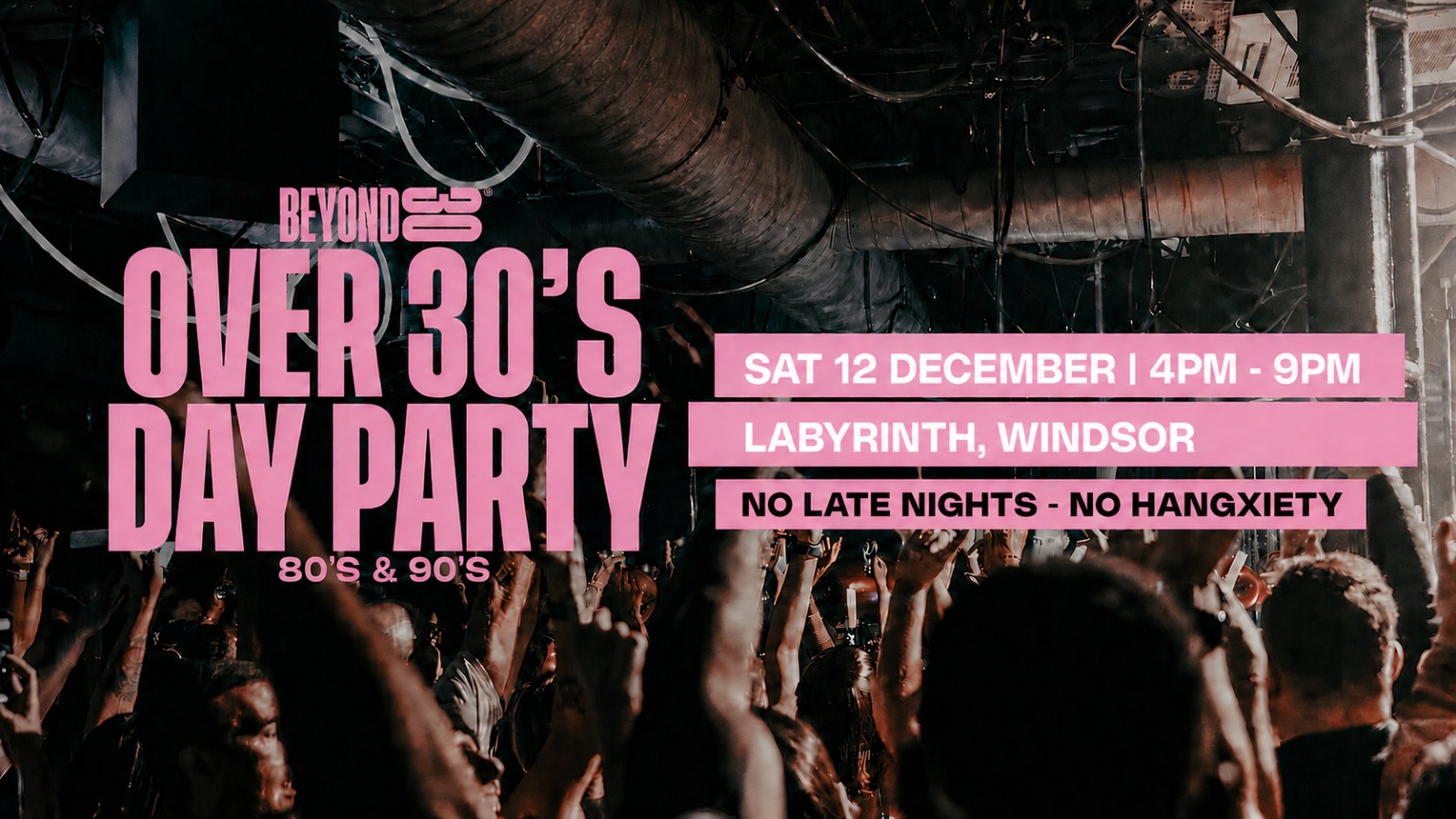 80s & 90s Over 30s Daytime Clubbing - WINDSOR🕺🏽
