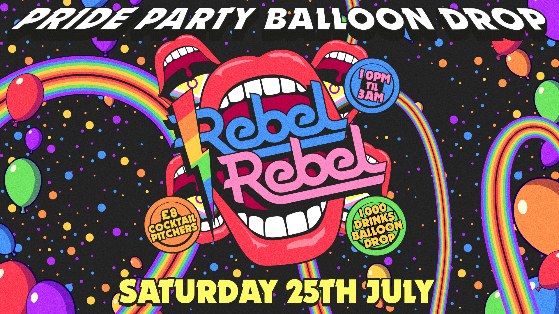 Rebel Rebel – PRIDE PARTY BALLOON DROP! (1000 DRINKS GIVEAWAY!) – Nottingham’s Greatest Saturday Night