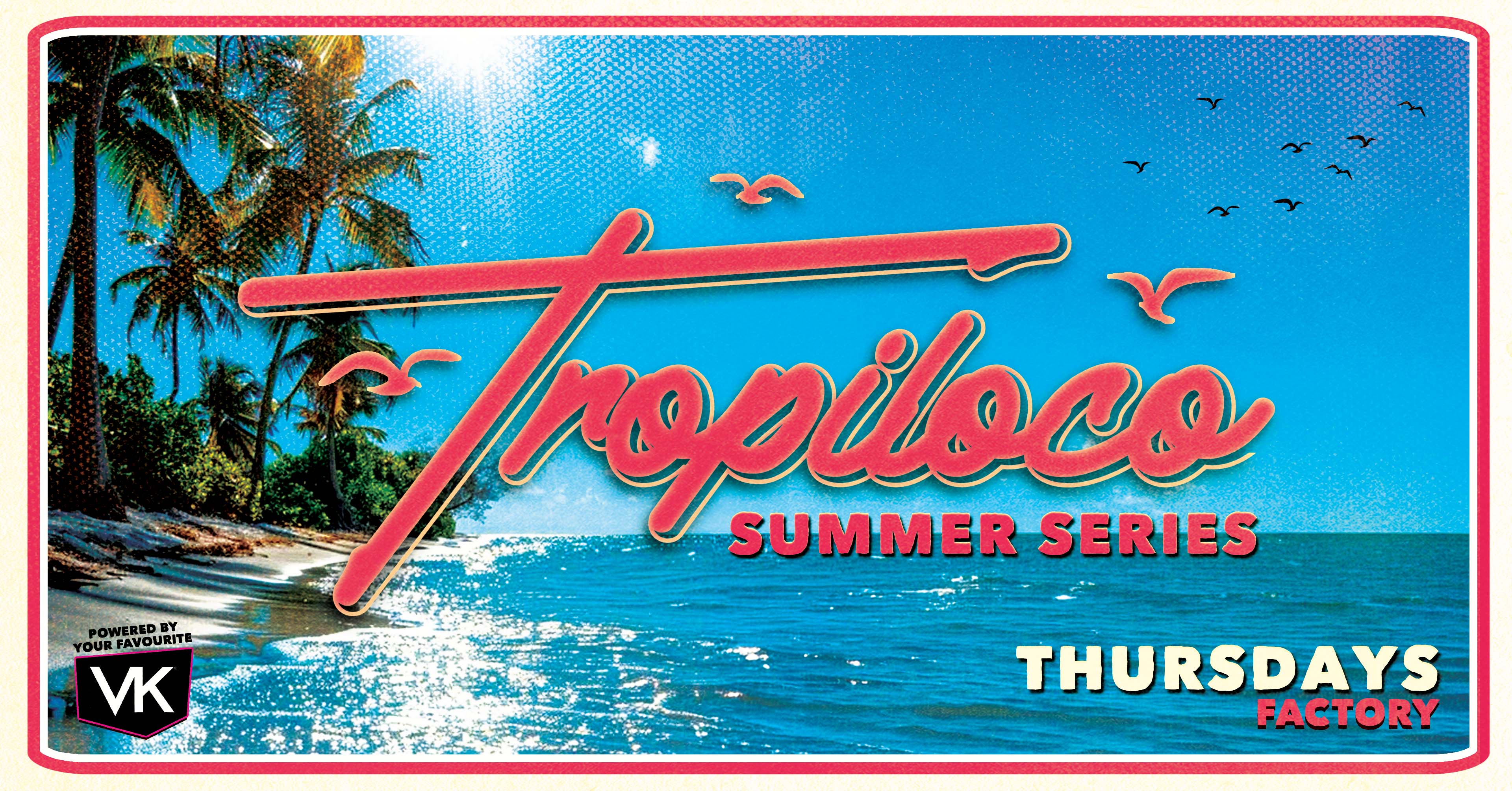 🌴🪩 TROPILOCO MANCHESTER 🪩🌴 THE UK’S BIGGEST PARTY BRAND // EVERY THURSDAY @ FACTORY! // POWERED BY VK!