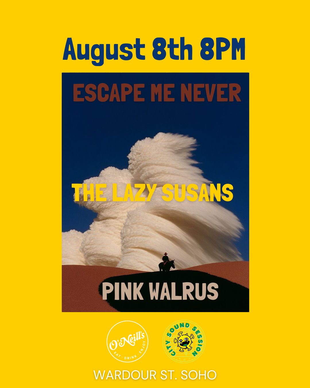 Escape Me Never, Pink Walrus and The Lazy Susans