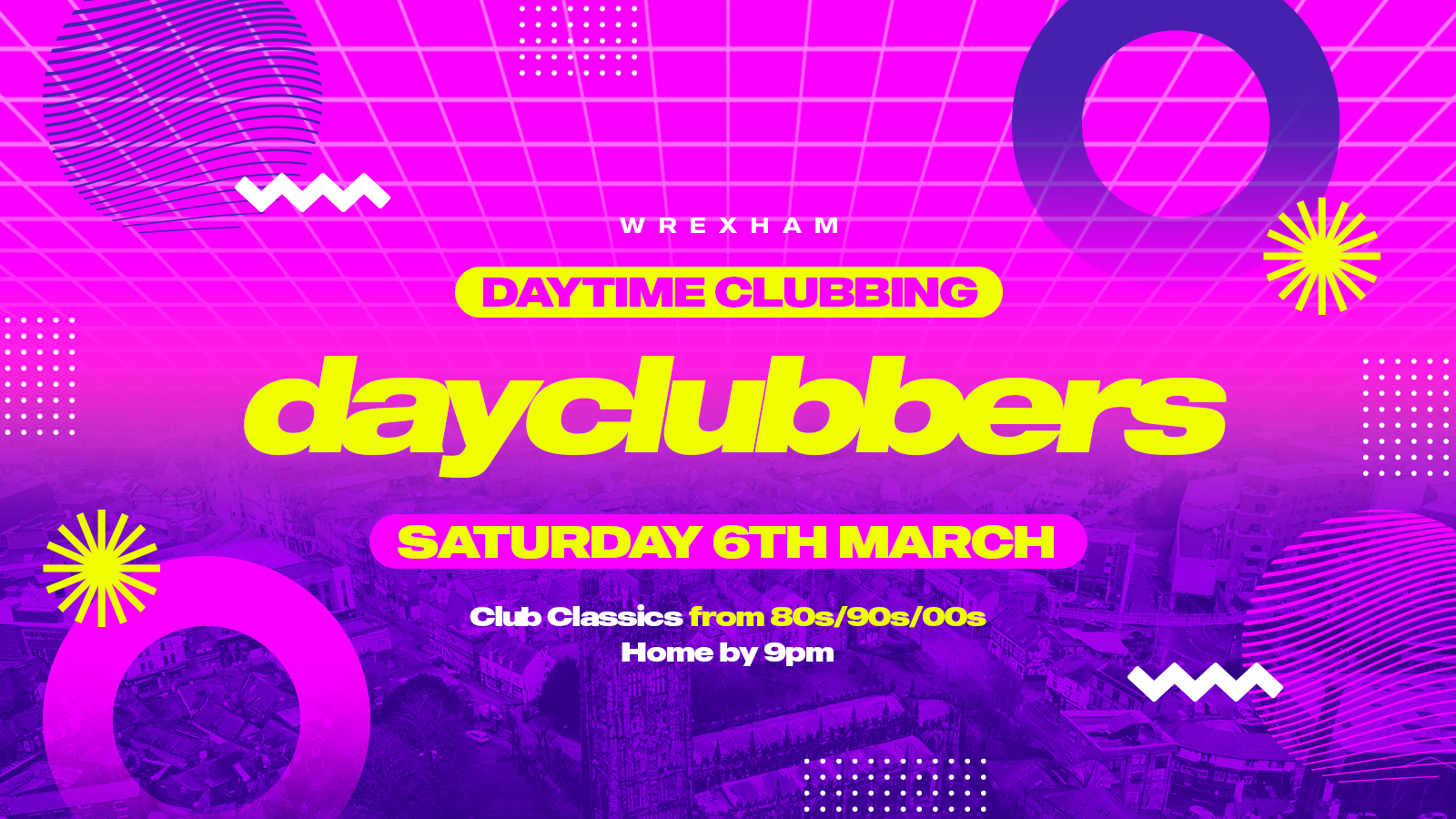WREXHAM - DayClubbers: The Ultimate Day Party! 🎉