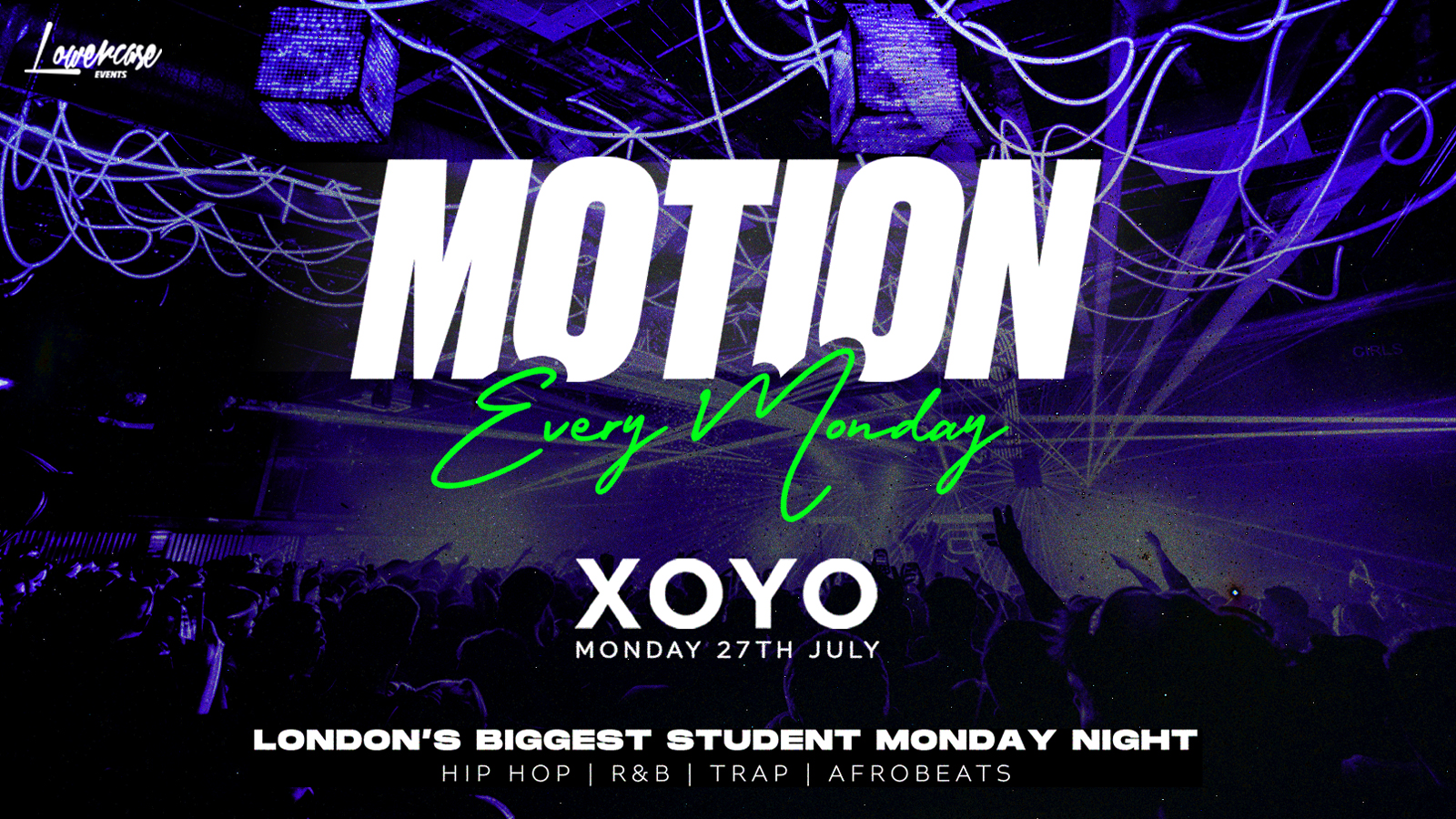 MOTION Every Monday @ XOYO – 20th July