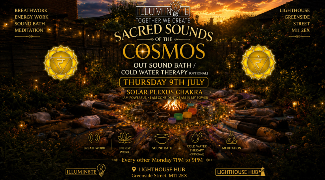 Illumin8te | Sacred Sounds Of The Cosmos | Sound Bath  (Thursday 8th July ) @ THE LIGHTHOUSE 7pm