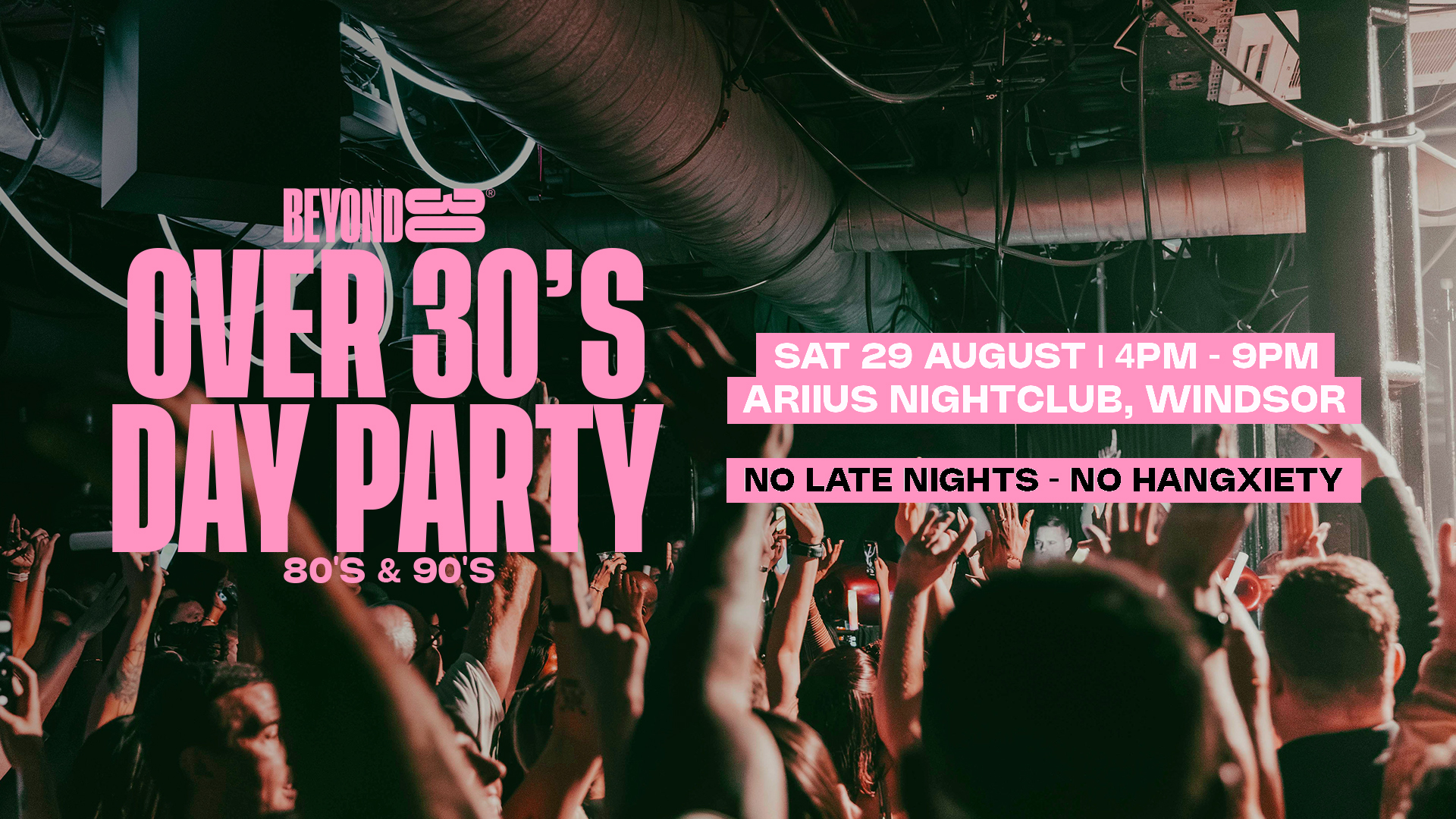 80s & 90s Over 30s Daytime Clubbing – WINDSOR🕺🏽