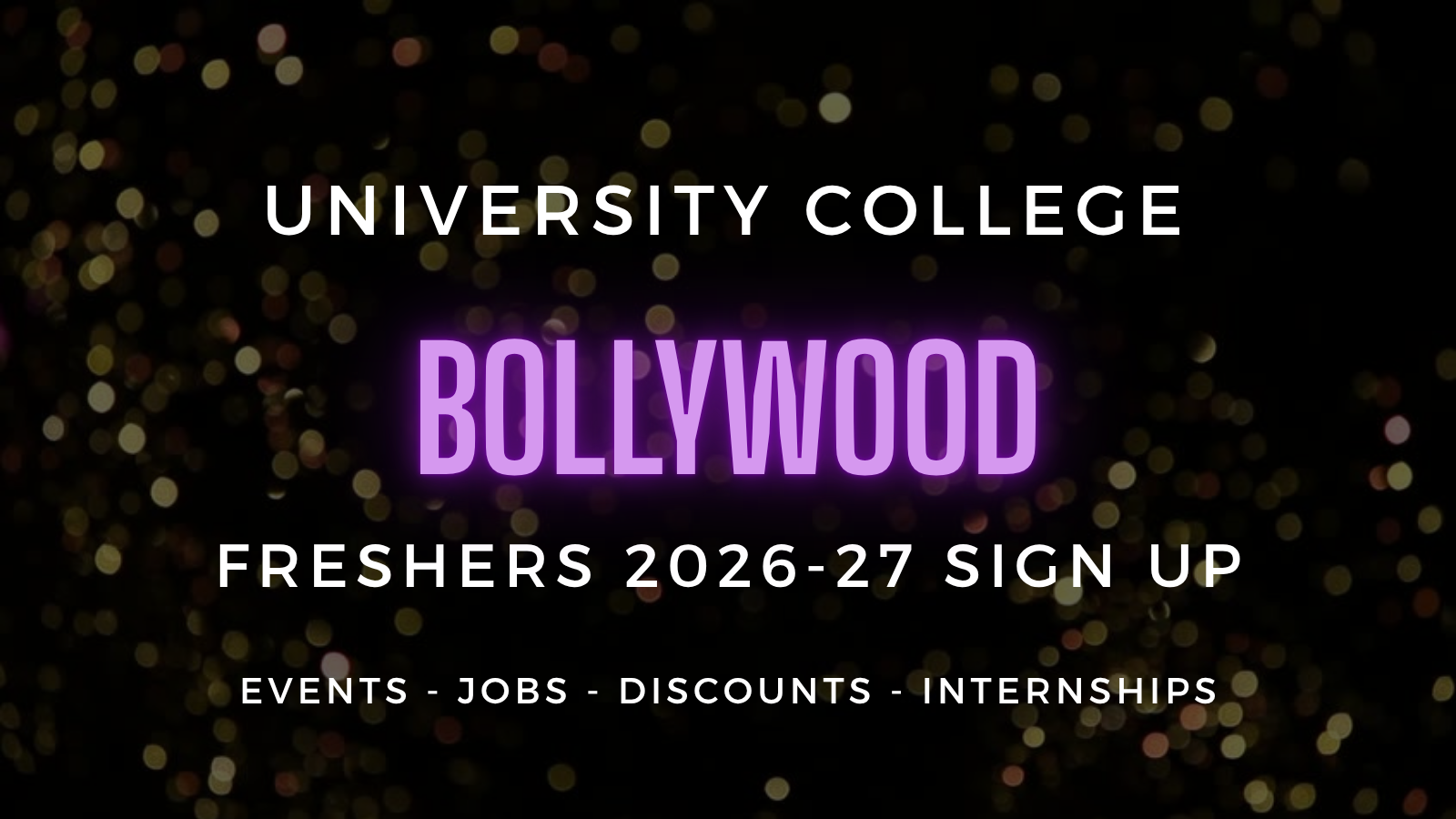 UCL Bollywood Society presents Freshers 2026-27 - Official Welcome Sign Up