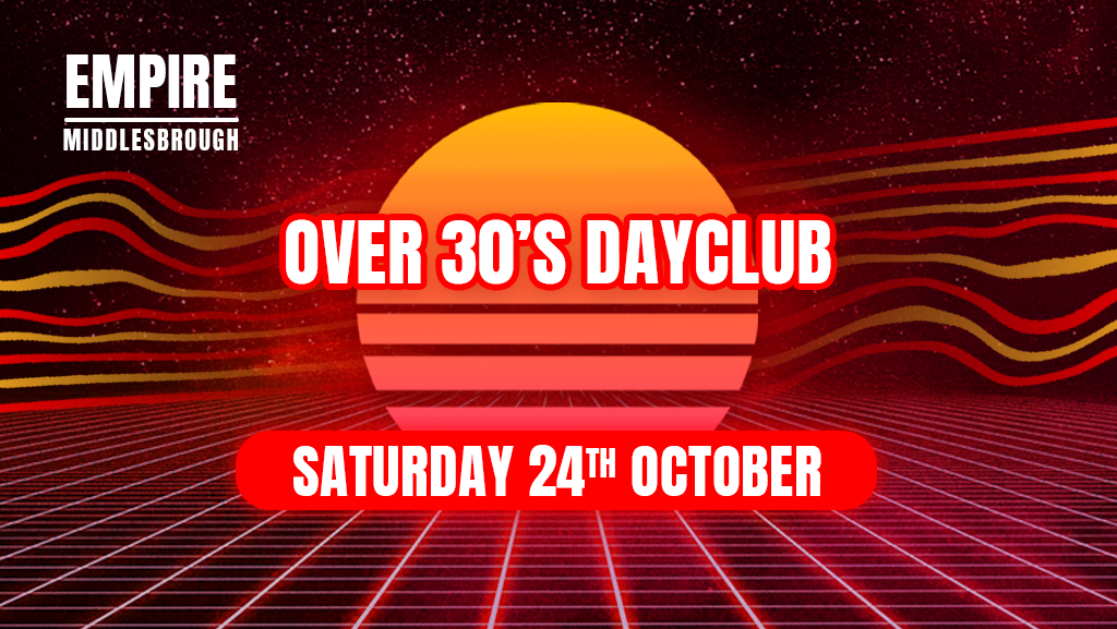 Over 30s Dayclub MIDDLESBROUGH - Home before dark