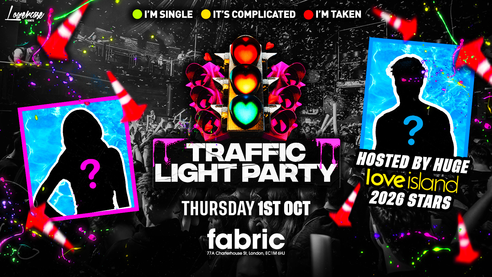 FRESHERS TRAFFIC LIGHT PARTY 🚦 HOSTED BY HUGE LOVE ISLAND 2026 STARS💕 @ FABRIC!  - LONDON FRESHERS WEEK 2026 [WEEK 3]