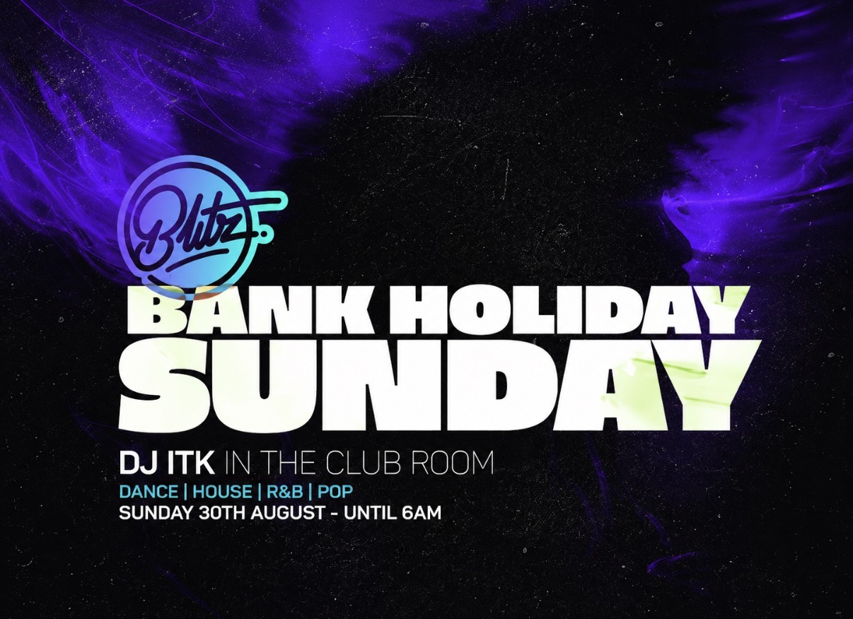 AUG BANK HOLIDAY 30TH – 2026 – BLITZ CLUB, PRESTON
