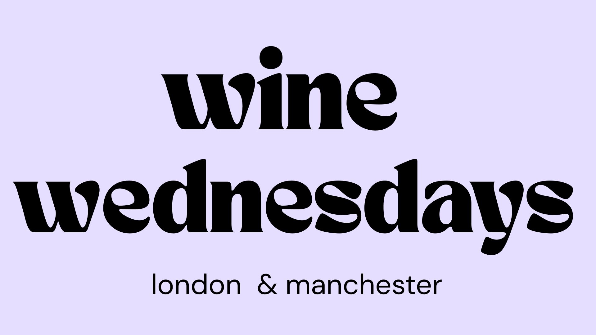 WINE WEDNESDAYS | WOMEN’S MEET UPS | MULTIPLE CITIES ACROSS THE UK | WEDNESDAY 19TH AUGUST