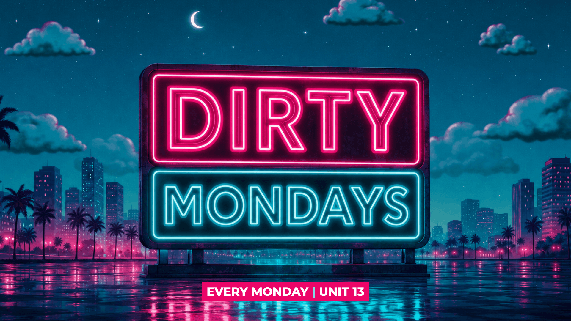 Dirty Mondays - EVERY MONDAY [LAST TICKETS]