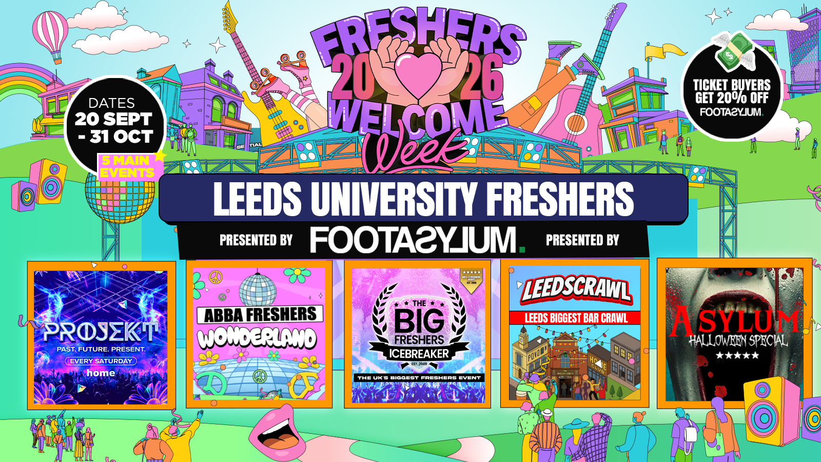 Leeds Freshers Welcome Week 2026 🎓 - Presented by FOOTASYLUM - UK Largest Freshers Events- Sold Out 10 Years Running 🏆