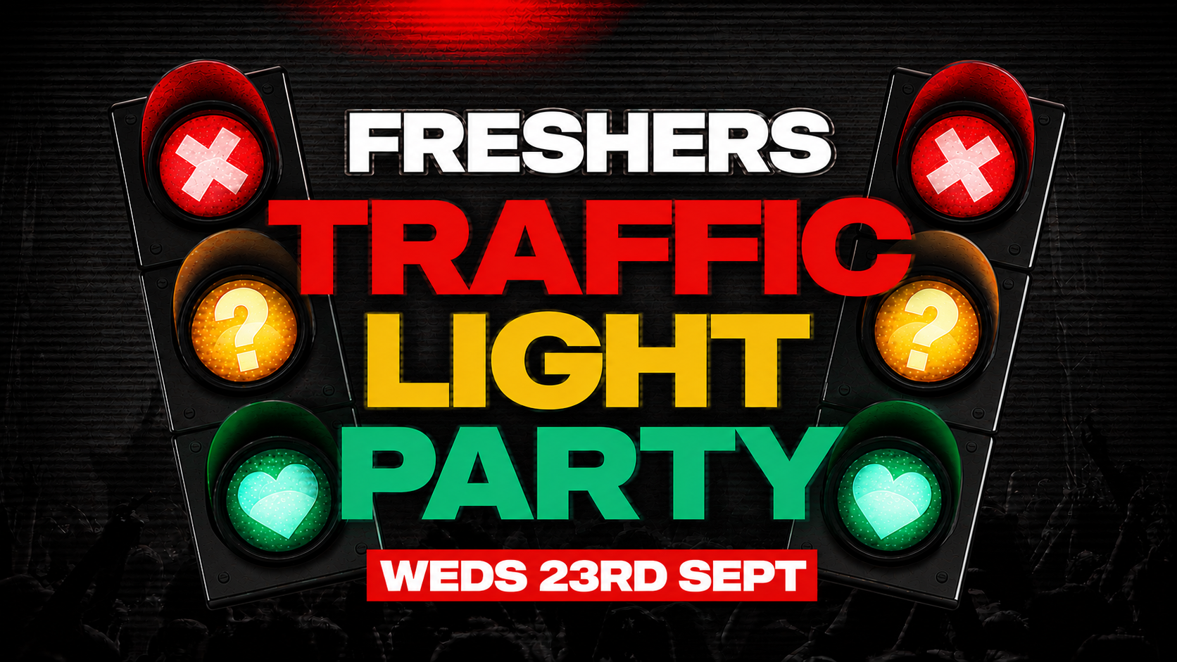Freshers Traffic Light Party 🚦*7 £5 TICKETS LEFT*