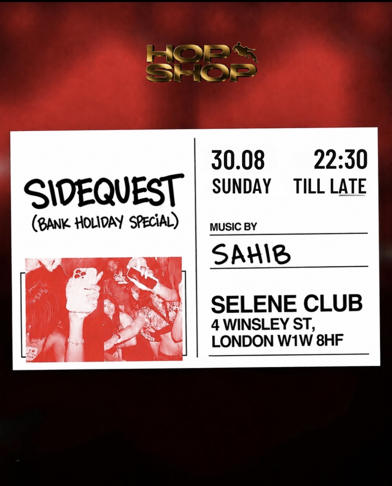 LONDON HOPSHOP PRESENTS : SIDEQUEST BANK HOLIDAY SPECIAL 30/08 AT SELENE CLUB LDN