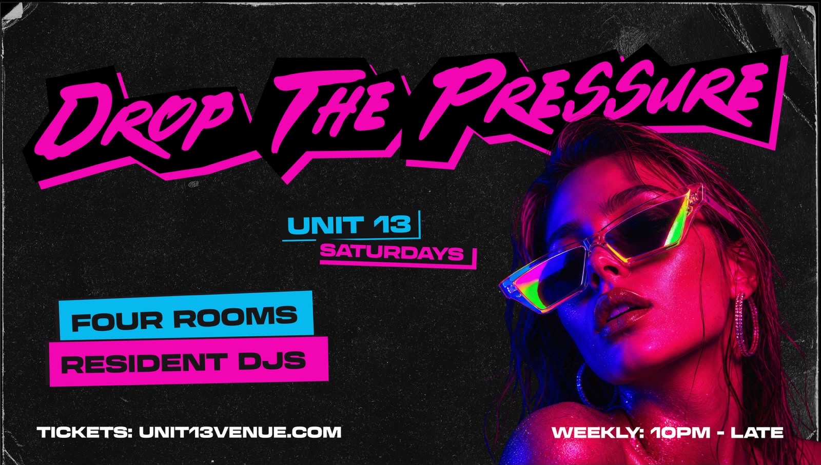 UNIT 13 Presents - Drop The Pressure [LAST TICKETS]