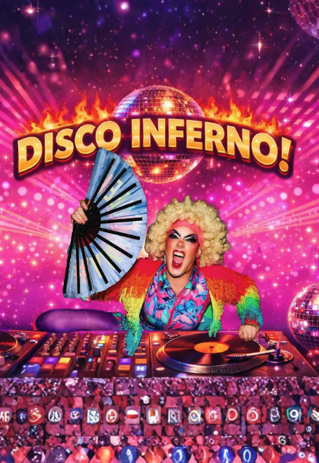 DISCO INFERNO | Drag Queen DJs FRIDAY 18TH SEPTEMBER