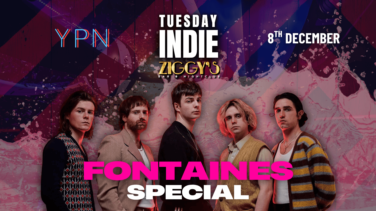 TUESDAY INDIE Ziggy's FONTAINES SPECIAL - 8th December