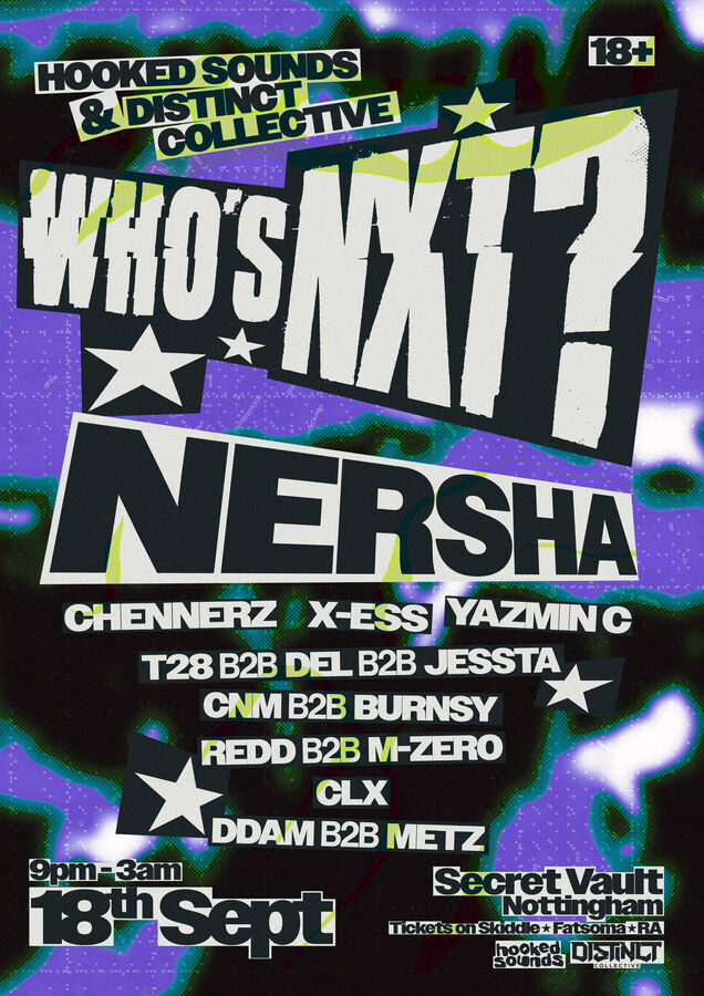 WHO'S NXT W/ NERSHA + MORE (DNB)(TICKETS ONLY £8)