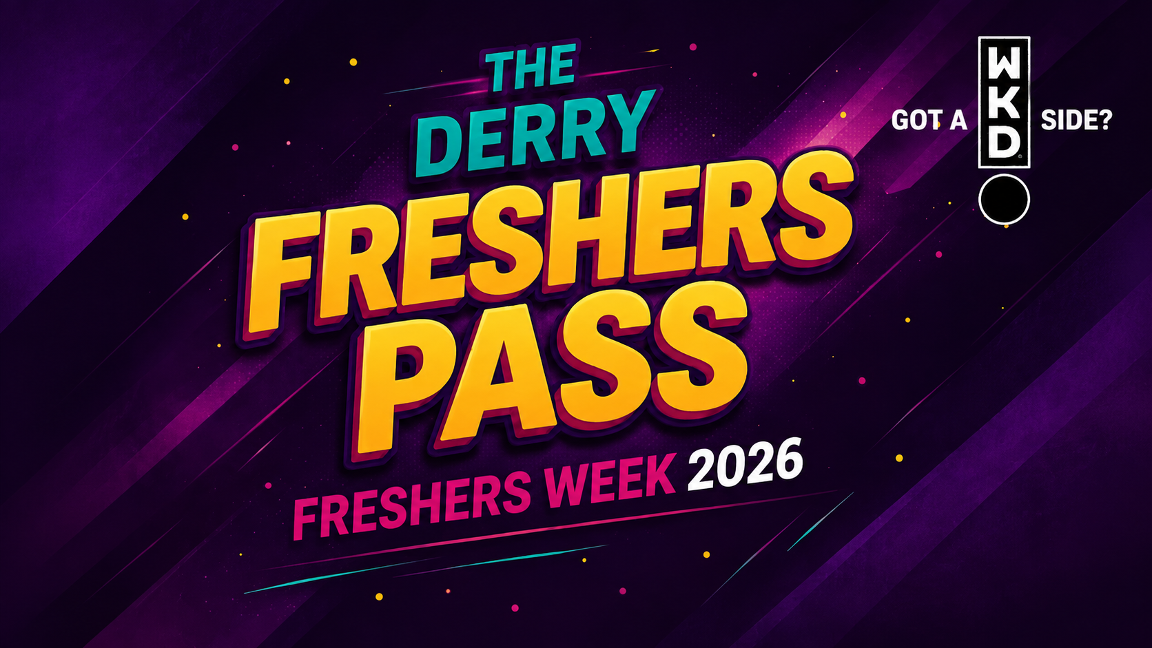 The Annual Derry Freshers Pass 2026 - Presented by WKD