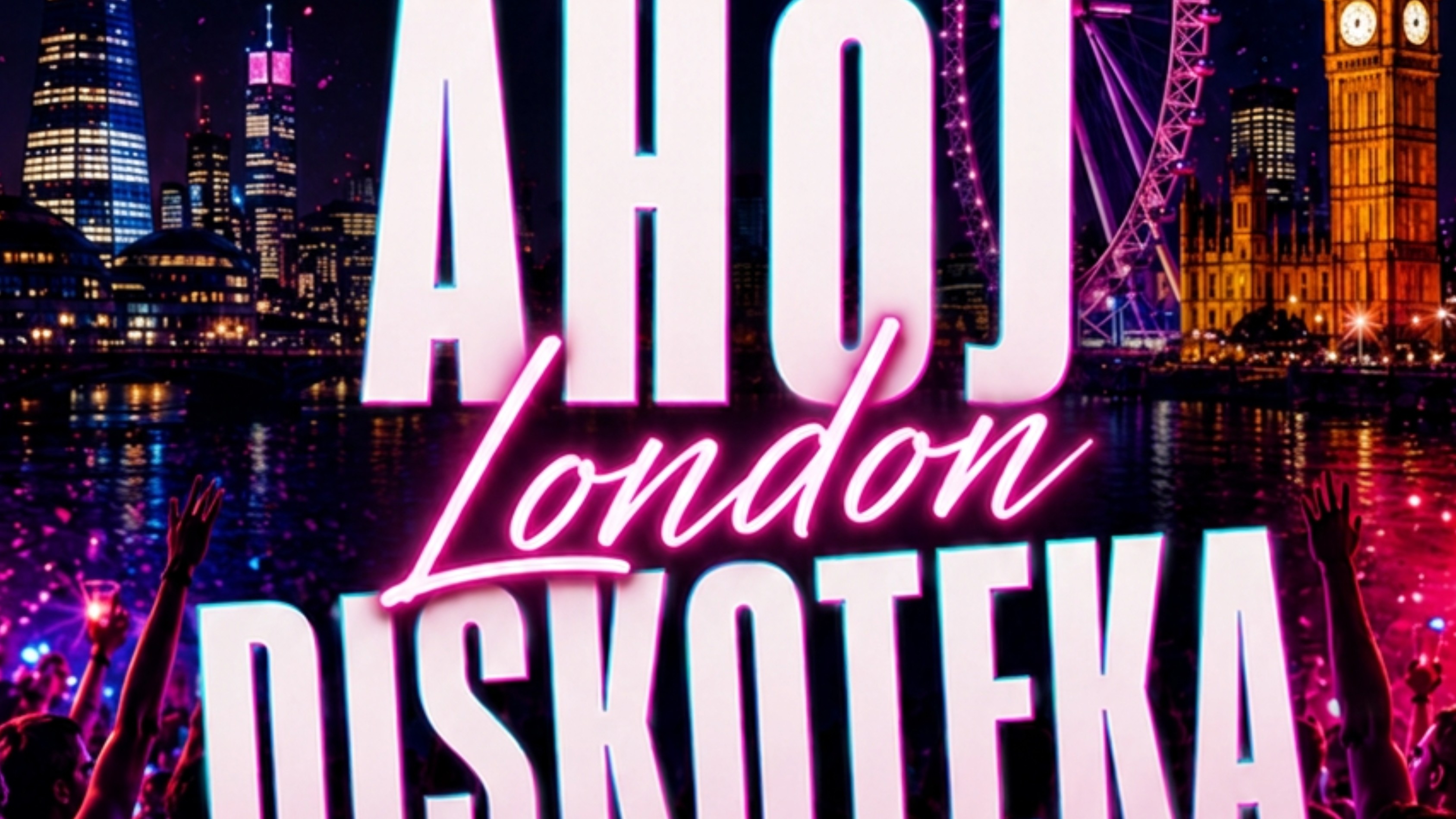 AHOJ London Diskoteka | The Czech & Slovak Party