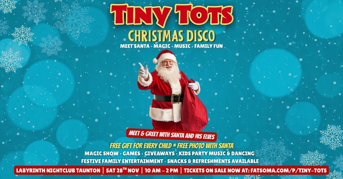 🎄🎅 TINY TOTS KIDS CHRISTMAS DISCO! TAUNTON🎅🎄