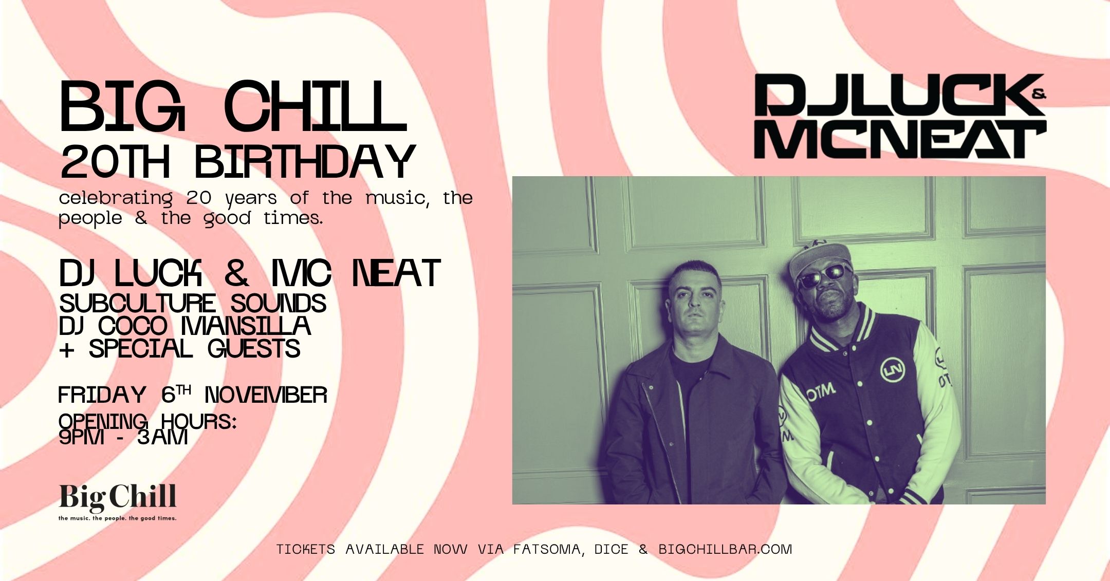 Big Chill 20th Birthday with DJ Luck & MC Neat