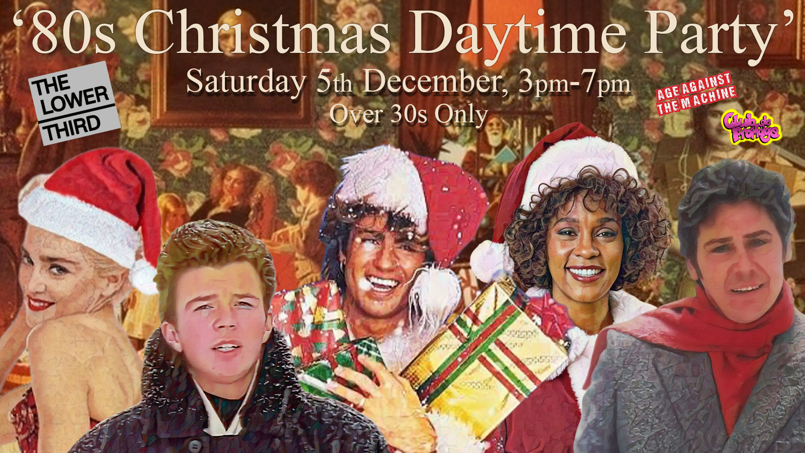 80s XMAS DAYTIME PARTY: Age Against The Machine (Over 30s Only), 3pm-7pm, Sat 5th December