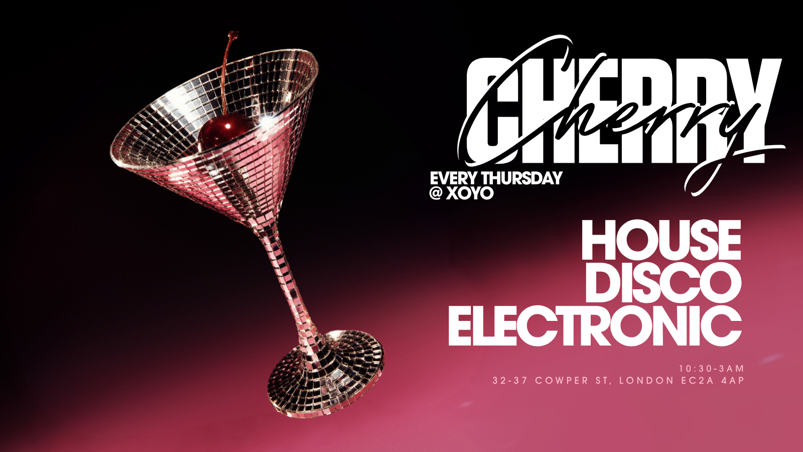 Cherry | House & Disco - XOYO