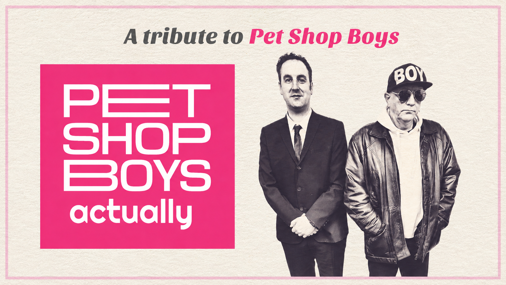 Pet Shop Boys, Actually LIVE - The No.1 tribute to The Pet Shop Boys