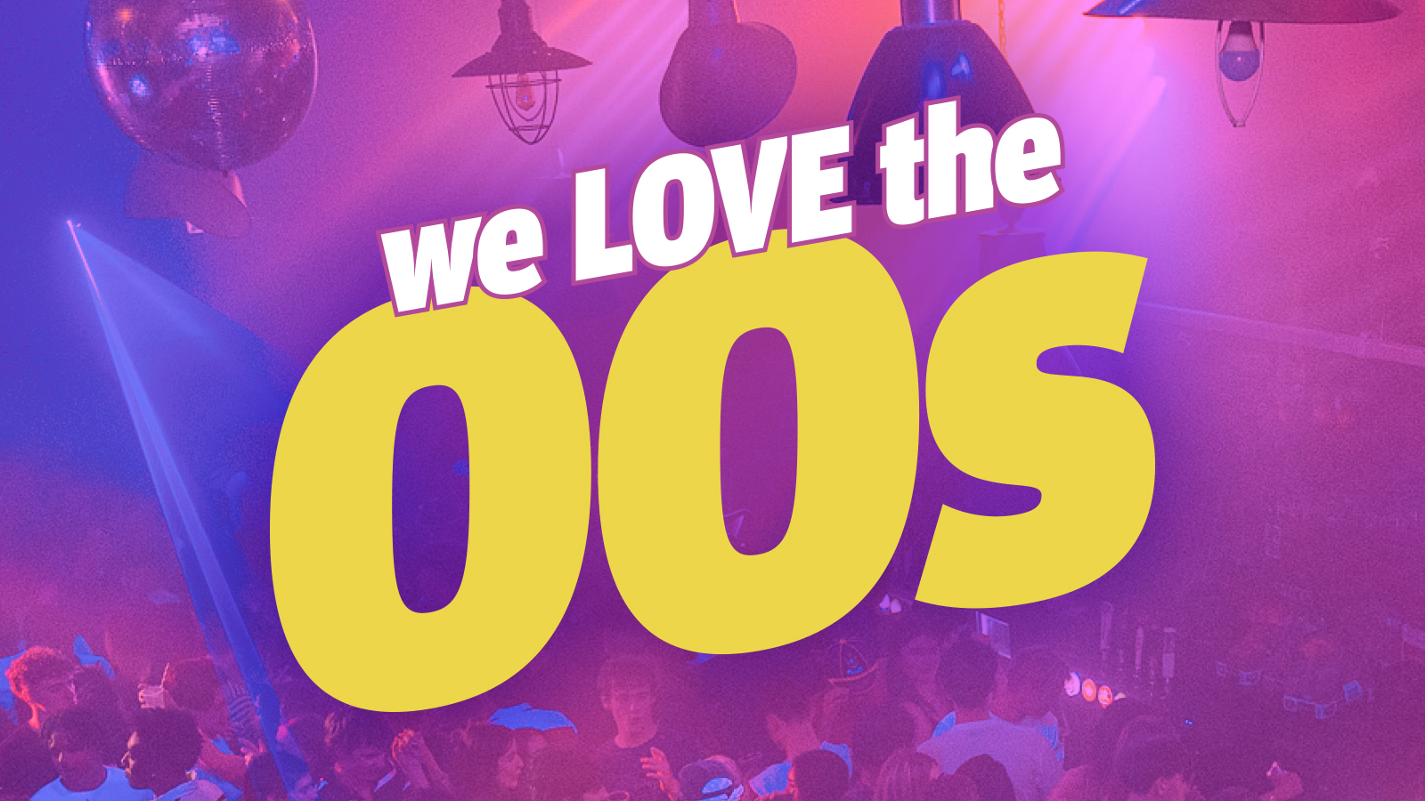 WE LOVE THE 00S @ 256