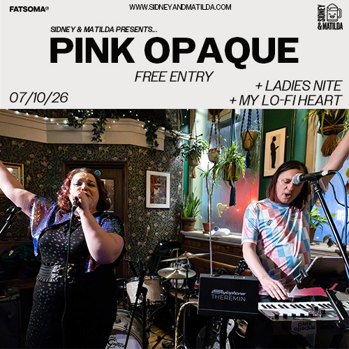 Pink Opaque + Ladies Nite + My Lo-Fi Heart