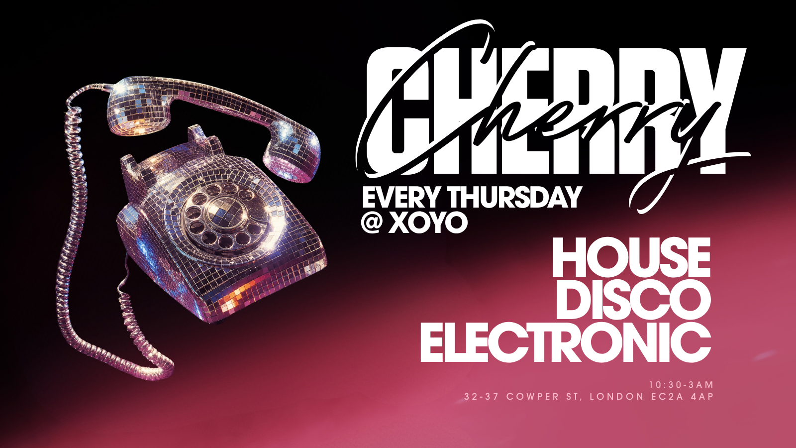 Cherry - House & Disco | XOYO