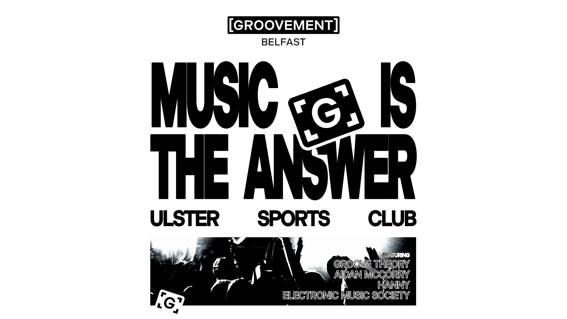 GROOVEMENT BELFAST: 'MUSIC IS THE ANSWER' // HOUSE, DISCO, TECH, GARAGE // ULSTER SPORTS CLUB // FRIDAY 9TH OCTOBER