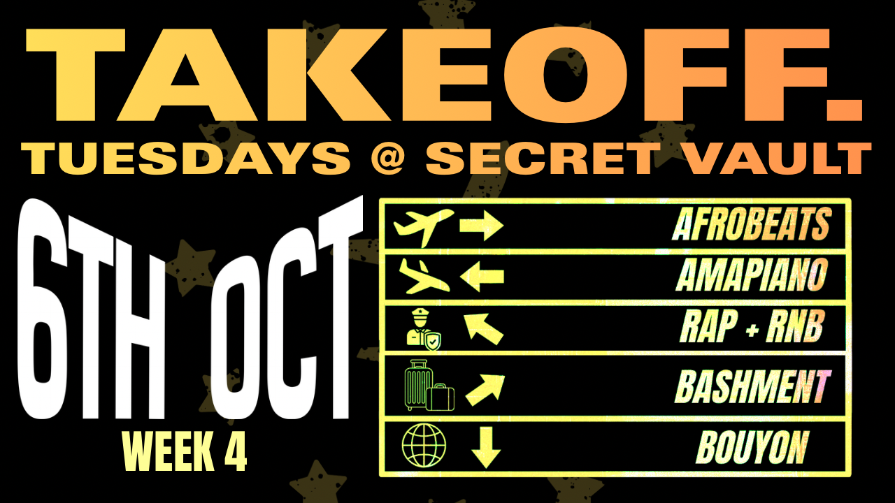 TAKEOFF: TUESDAYS @ SECRET VAULT WEEK 4