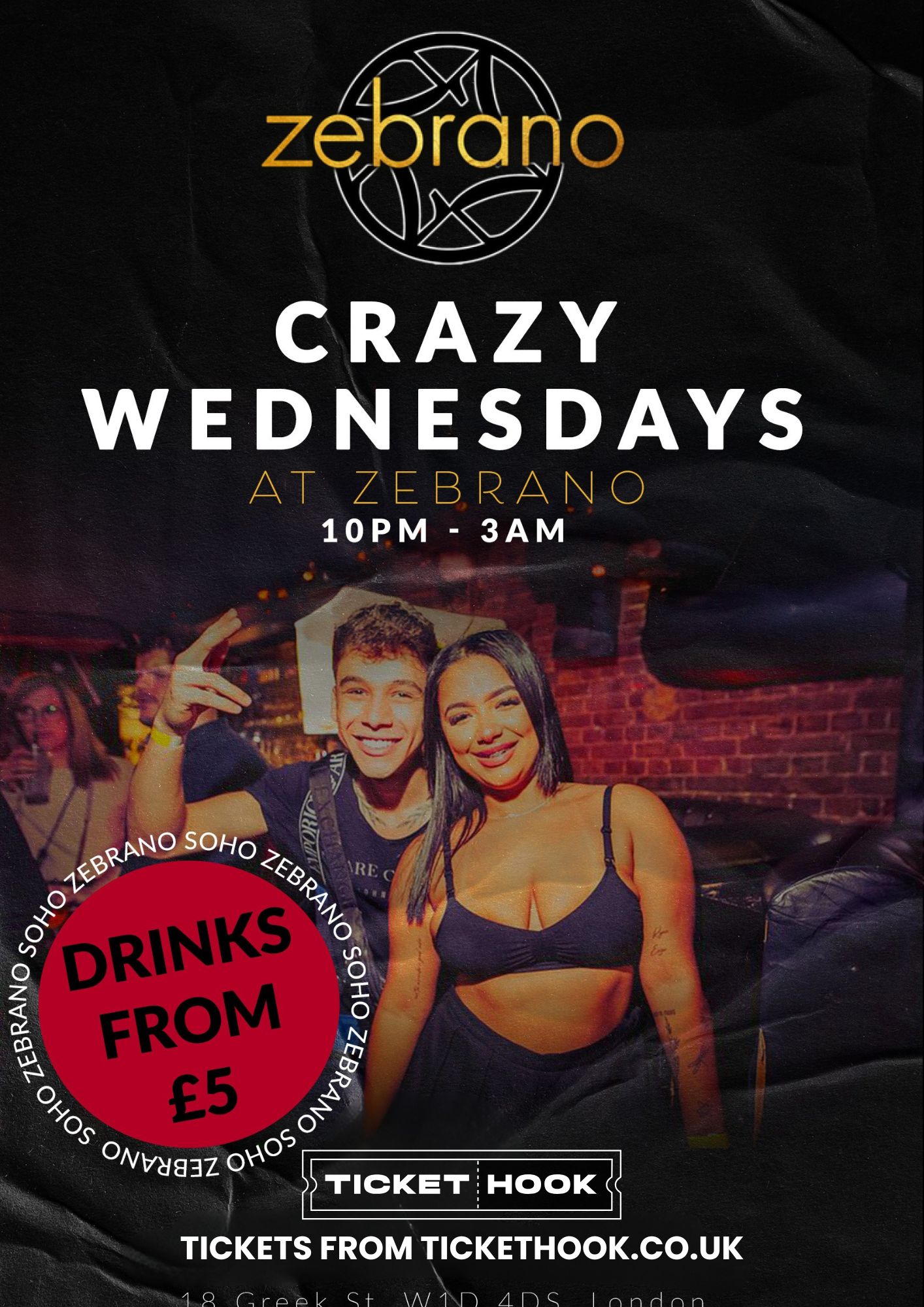 CRAZY WEDNESDAYS @ ZEBRANO SOHO WEDNESDAY 28TH OCTOBER - SET