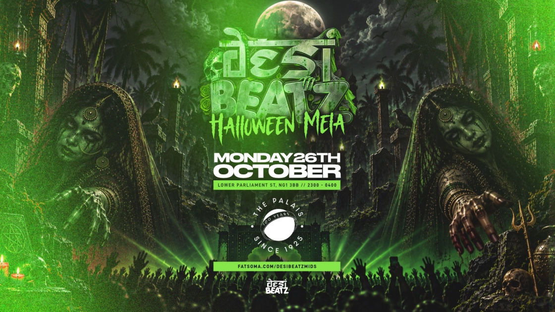 Desi Beatz Nottingham : HALLOWEEN MELA! | THE PALAIS NOTTINGHAM