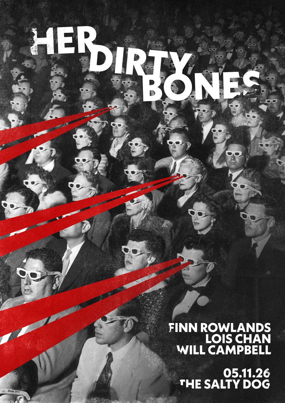 Her Dirty Bones, Finn Rowlands, Lois Chan & Will Campbell
