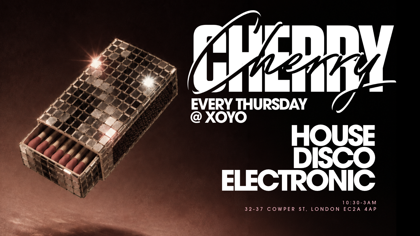 Cherry | House & Disco - XOYO